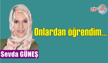 Onlardan öğrendim…