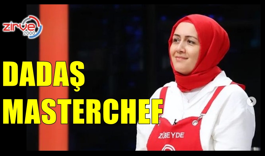 DADAŞ MASTERCHEF…