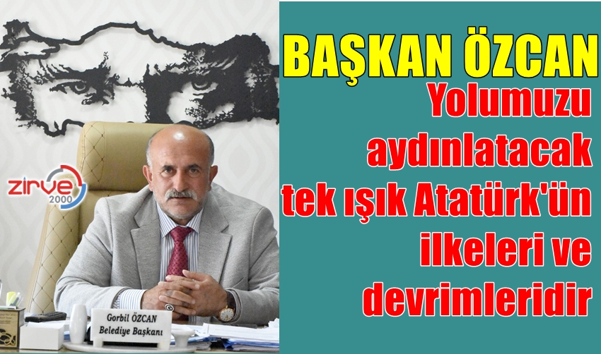 ÖZCAN’DAN 10 KASIM MESAJI