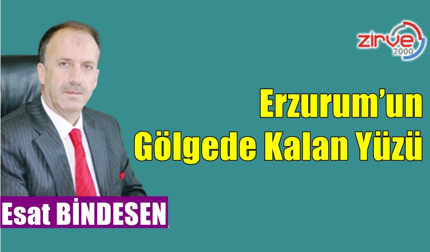 Erzurum’un Gölgede Kalan Yüzü