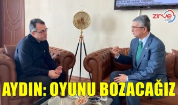 AYDIN: OYUNU BOZACAĞIZ
