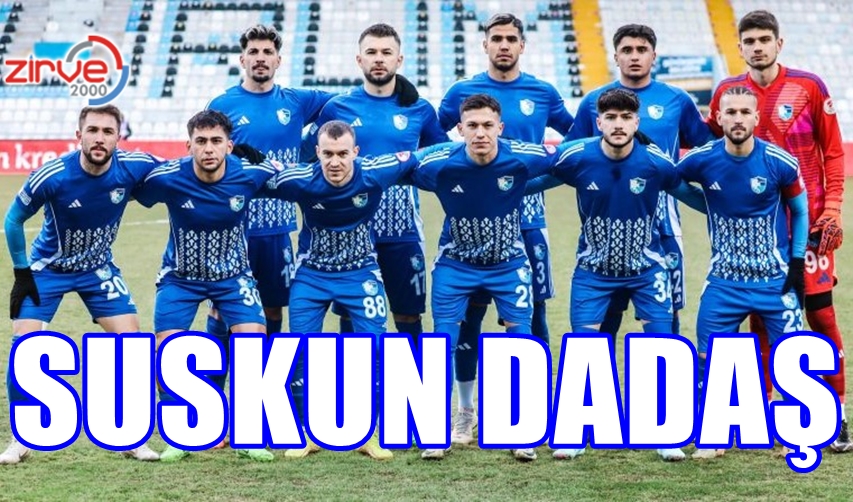 SUSKUN DADAŞ!