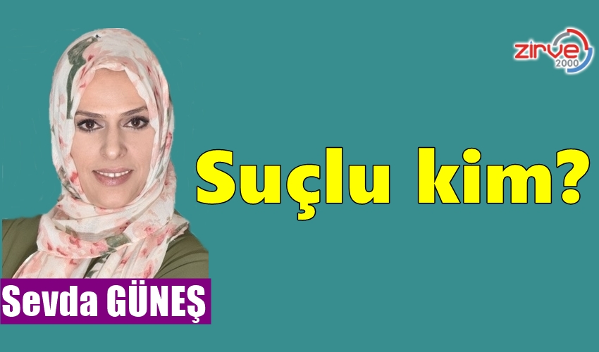 Suçlu kim?
