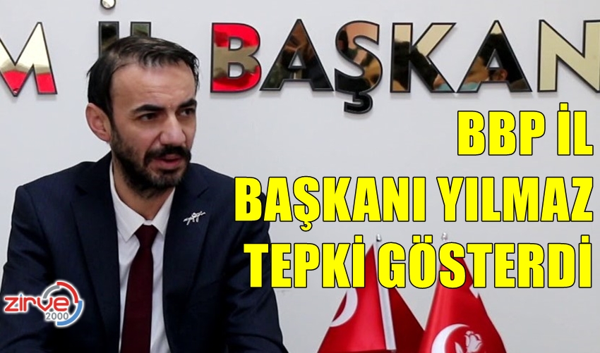 BAŞKAN YILMAZ’DAN TEPKİ…