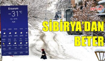 ERZURUM SİBİRYA’DAN BETER…