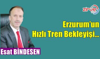 Erzurum’un Hızlı Tren Bekleyişi…