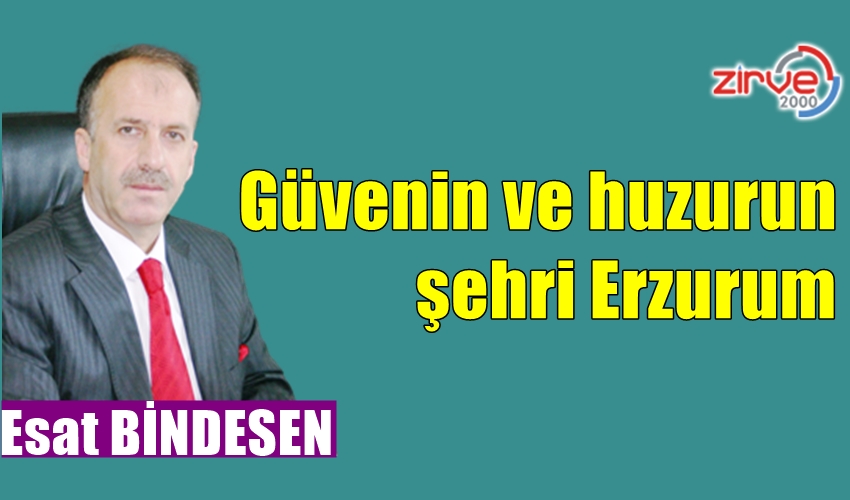 Güvenin ve huzurun şehri Erzurum