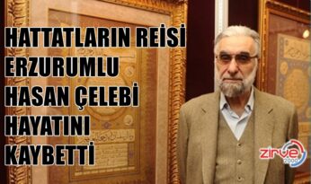 ERZURUMLU HATTAT HAYATINI KAYBETTİ