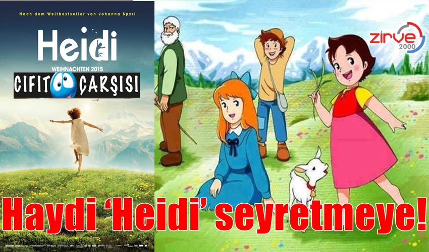 Haydi ‘Heidi’ seyretmeye!