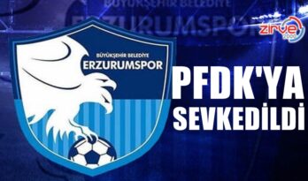 ERZURUMSPOR PFDK’YA SEVKEDİLDİ