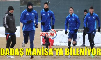 DADAŞ MANİSA’YA BİLENİYOR…