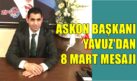 ASKON BAŞKANI TURAN’DAN 8 MART MESAJI