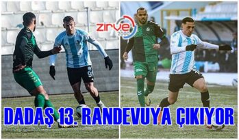 DADAŞ, SAKARYASPOR İLE 13. RANDEVUSUNA ÇIKIYOR