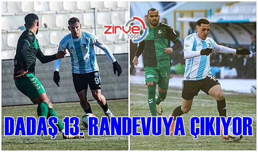 DADAŞ, SAKARYASPOR İLE 13. RANDEVUSUNA ÇIKIYOR