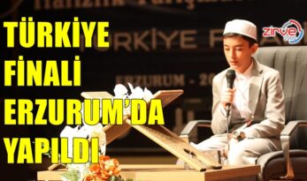 HAFIZLIK TÜRKİYE FİNALİ ERZURUM’DA YAPILDI