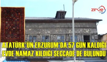 ATATÜRK’ÜN ERZURUM ANILARI