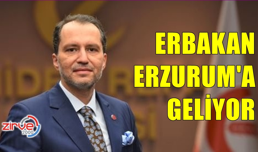 ERBAKAN ERZURUM’A GELİYOR