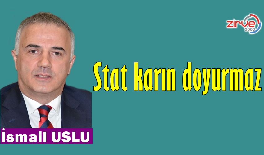 Stat karın doyurmaz
