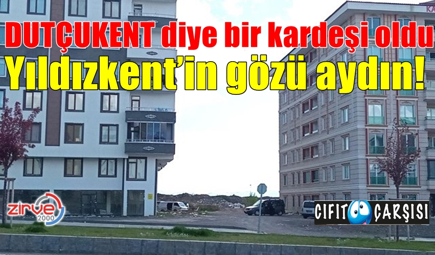 Yıldızkent’in gözü aydın!