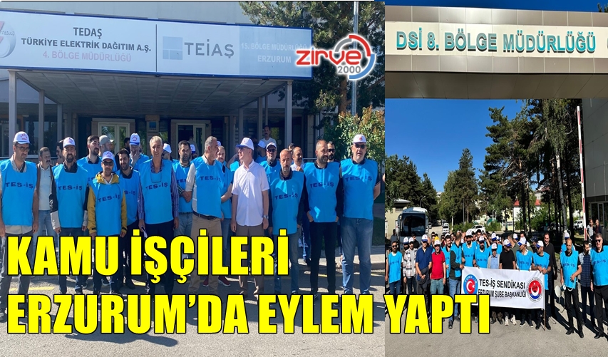 KAMU İŞÇİLERİ ERZURUM’DA EYLEM YAPTI