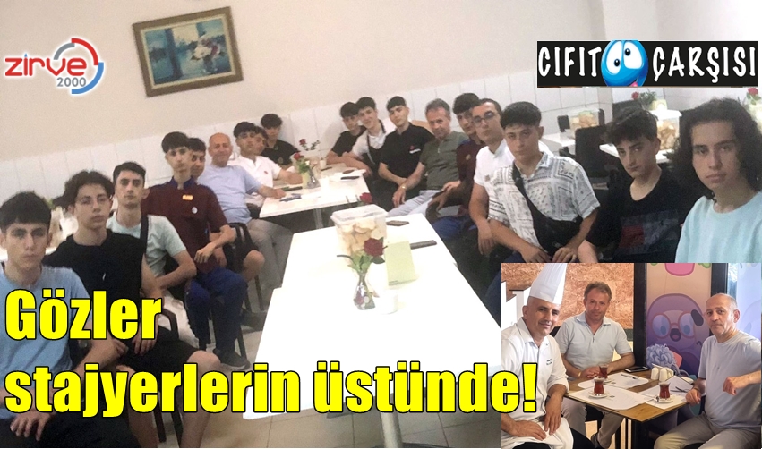 Gözler stajyerlerin üstünde!