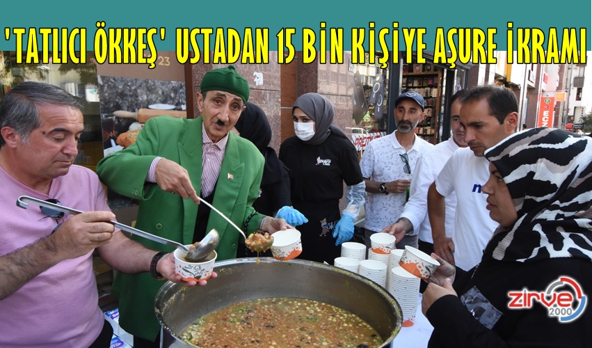 ‘TATLICI ÖKKEŞ’ USTADAN 15 BİN KİŞİYE AŞURE İKRAMI