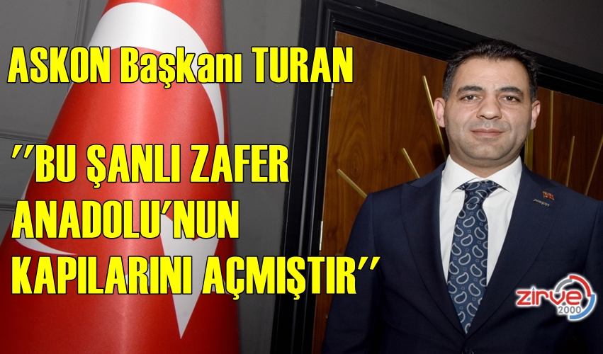 BAŞKAN TURAN’DAN MALAZGİRT ZAFERİ MESAJI