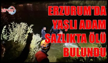 SAZLIKTA ÖLÜ BULUNDU