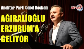 YAVUZ AĞIRALİOĞLU ERZURUM’A GELİYOR