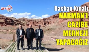 KINALI: NARMAN’I CAZİBE MERKEZİ YAPACAĞIZ