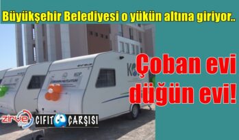 Büyükşehir Belediyesi o yükün altına giriyor..