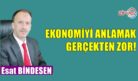 EKONOMİYİ ANLAMAK GERÇEKTEN ZOR!