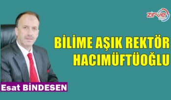 BİLİME AŞIK REKTÖR HACIMÜFTÜOĞLU