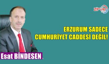 ERZURUM SADECE CUMHURİYET CADDESİ DEĞİL!