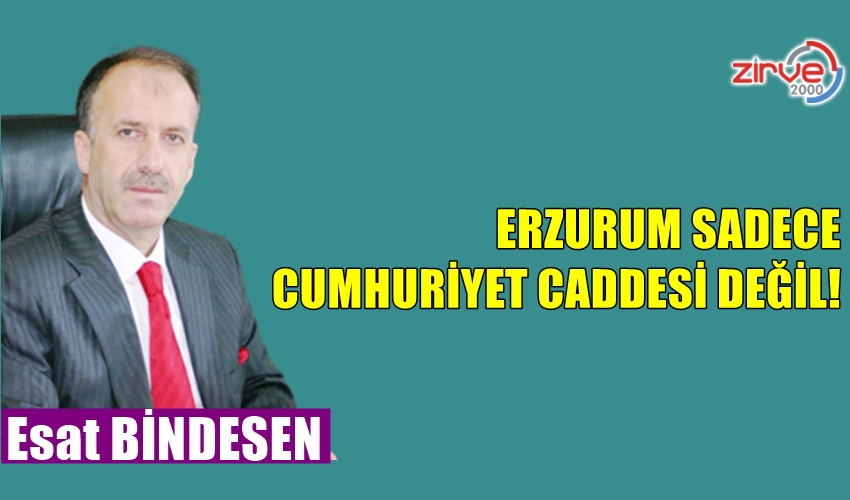 ERZURUM SADECE CUMHURİYET CADDESİ DEĞİL!