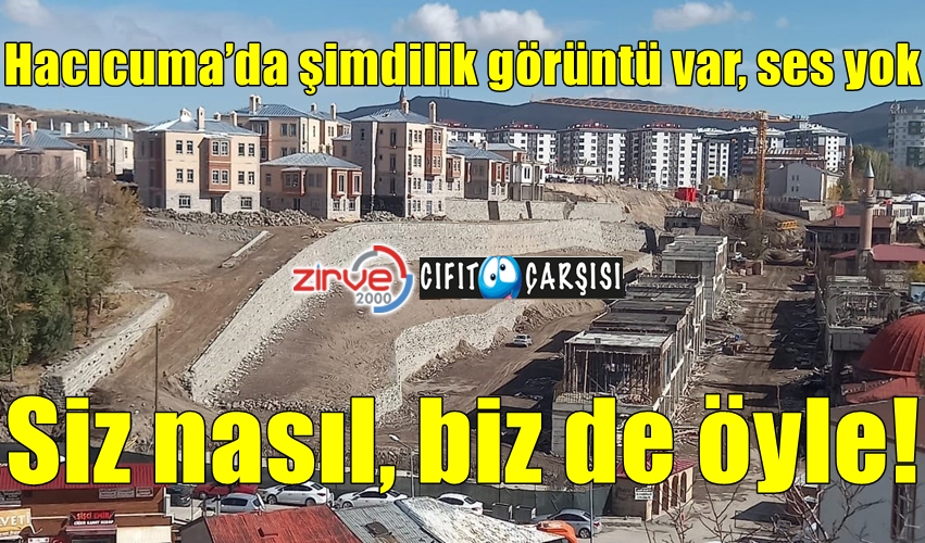 Hacıcuma’da şimdilik görüntü var, ses yok