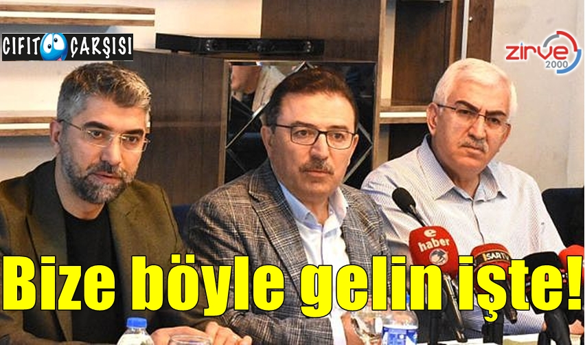 Bize böyle gelin işte!