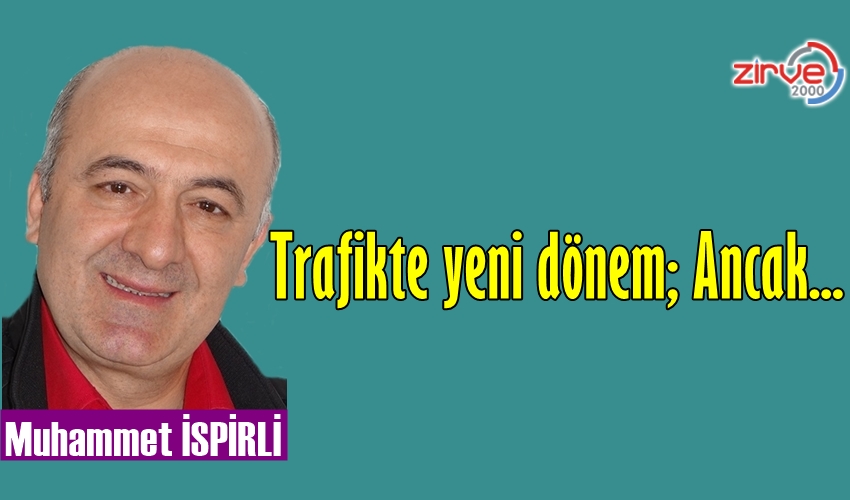 Trafikte yeni dönem; Ancak…