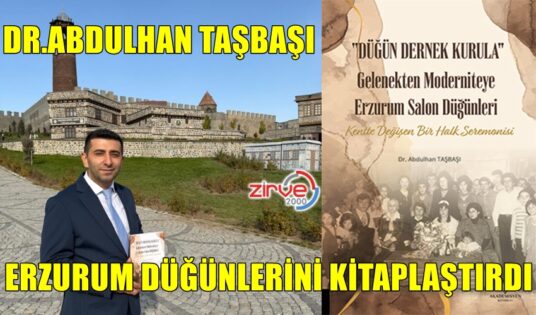 ERZURUM DÜĞÜNLERİ KİTAPLAŞTI