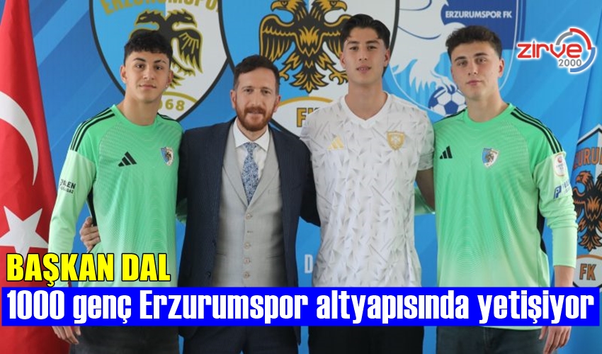 Başkan Dal:1000 genç Erzurumspor altyapısında yetişiyor