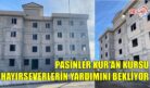 PASİNLER KUR’AN KURSU BU YILDA TAMAMLANAMADI