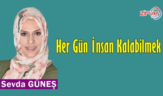 Her Gün İnsan Kalabilmek