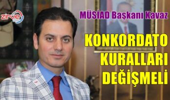 KAVAZ’DAN KONKORDATO UYARISI