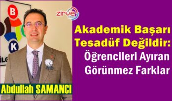 Akademik Başarı Tesadüf Değildir: 