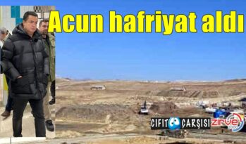 Acun hafriyat aldı