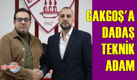 GAKKOŞ’A DADAŞ TEKNİK ADAM