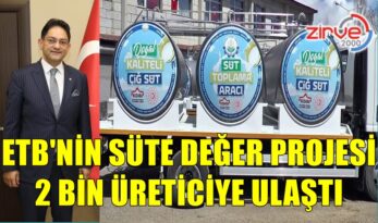 ETB’nin Süte Değer Projesi 2 bin üreticiye ulaştı