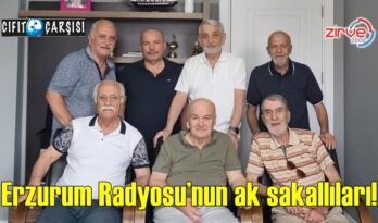 Erzurum Radyosu’nun ak sakallıları!