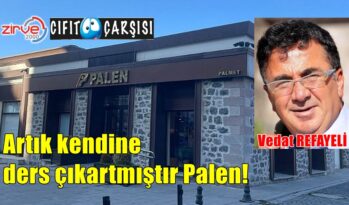 Artık kendine ders çıkartmıştır Palen!
