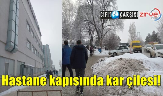 Hastane kapısında kar çilesi!